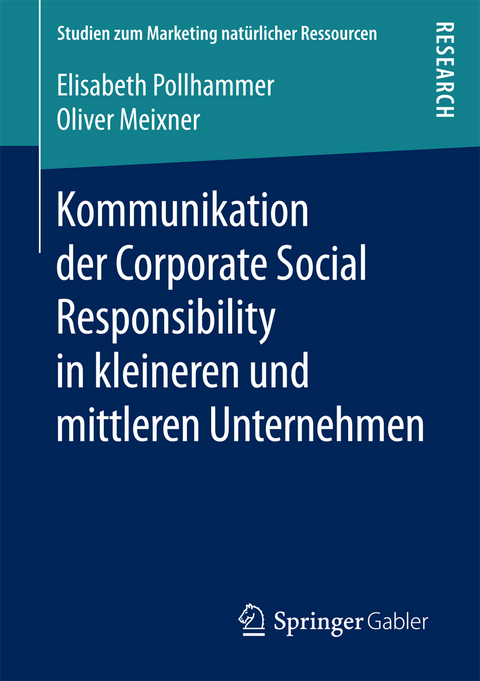 Kommunikation der Corporate Social Responsibility in kleineren und mittleren Unternehmen - Elisabeth Pollhammer, Oliver Meixner
