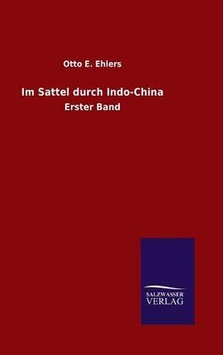 Im Sattel durch Indo-China - Otto E. Ehlers