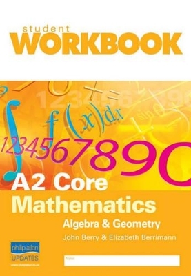 A2 Core Mathematics - John Berry, Elizabeth Berriman