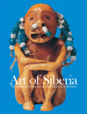 Art of Siberia - Valentina Gorbatcheva, Marina Federova