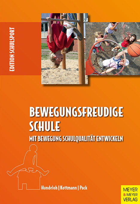 Bewegungsfreudige Schule - Heinz Hundeloh, Lutz Kottmann, Rolf-Peter Pack