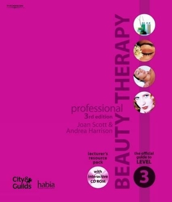 Professional Beauty Therapy - The Official Guide to Level 3 Lecturer's  Resource Pack : Lecturer Resource Pack -  Scott, Andrea Harrison
