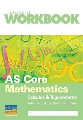 AS Core Mathematics - John Berry, Elizabeth Berrimann