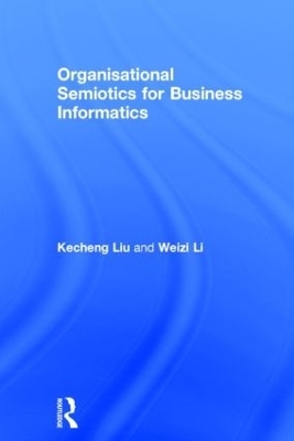 Organisational Semiotics for Business Informatics - Kecheng Liu