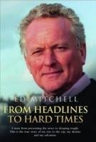 From Headlines to Hard Times - Ed Mitchell
