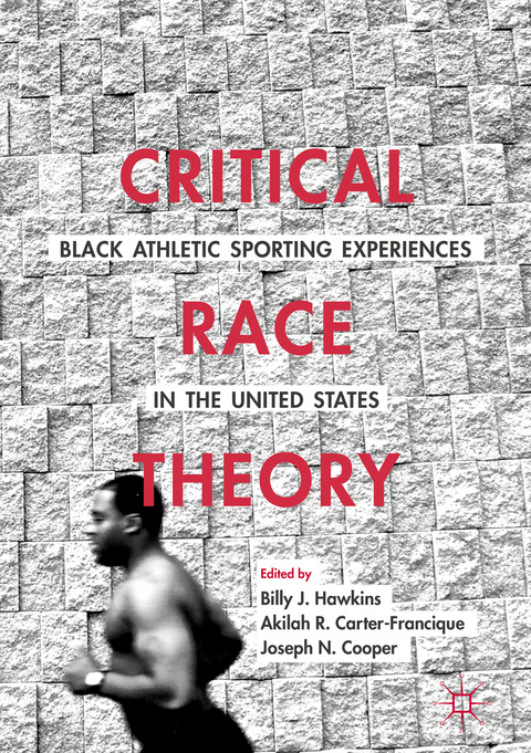 Critical Race Theory: Black Athletic Sporting Experiences in the United States - 