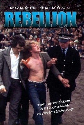 Rebellion - The Inside Story of Football's Protest Movement