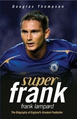 Super Frank - Portrait of a Hero - Douglas Thompson
