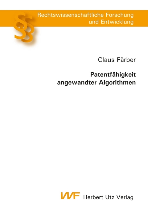 Patentf&auml;higkeit angewandter Algorithmen -  Claus F&auml;rber