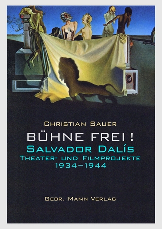 Bühne frei! Salvador Dalís Theater- und Filmprojekte 1934 −1944