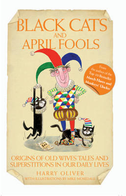 Black Cats and April Fools - Harry Oliver