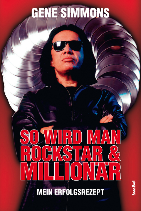 So wird man Rockstar & Million&auml;r - Gene Simmons
