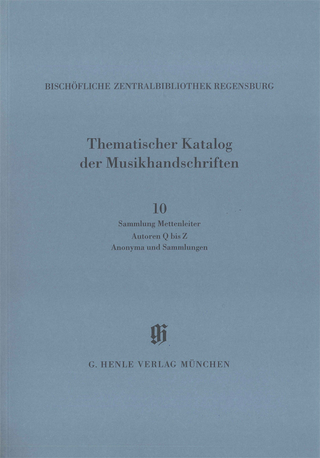 Kataloge Bayerischer Musiksammlungen (KBM) - Sammlung Mettenleiter, Autoren Q bis Z, Anonyma und Sammlungen