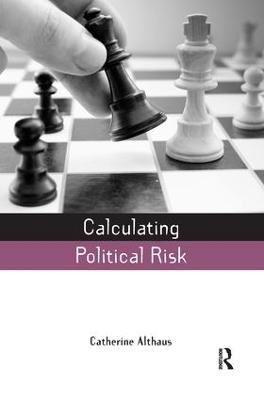 Calculating Political Risk - Catherine Althaus