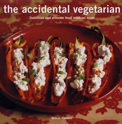 The Accidental Vegetarian - Simon Rimmer
