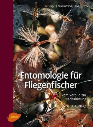 Entomologie f&uuml;r Fliegenfischer - Walter Reisinger, Ernst Bauernfeind, Erhard Loidl