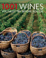 1001 Wines You Must Try Before You Die - Neil Beckett