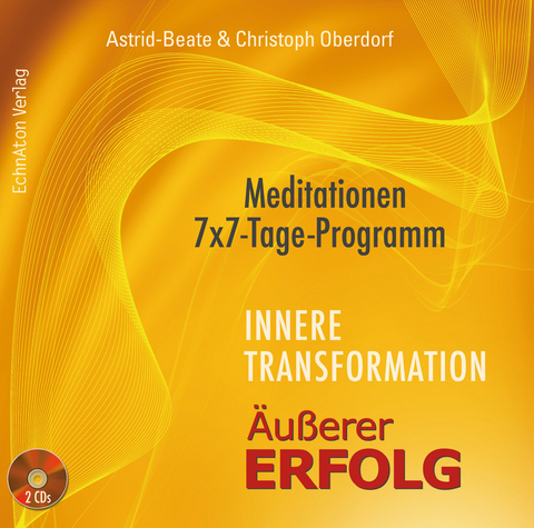 Innere Transformation &ndash; &Auml;u&szlig;erer Erfolg - Astrid-Beate Oberdorf, Christoph Oberdorf