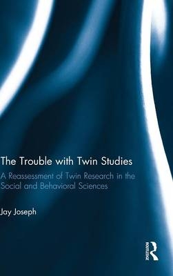 The Trouble with Twin Studies - Jay Joseph