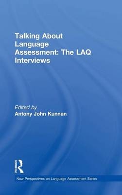 Talking About Language Assessment: The LAQ Interviews - 