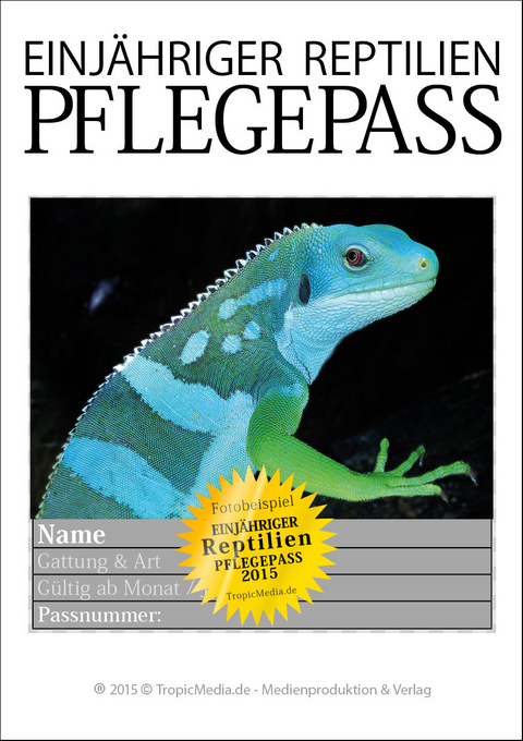 NEU EINJ&Auml;HRIGER REPTILIEN PFLEGEPASS 2015 Leguane I - Leif-Gerrit K&auml;mpfer