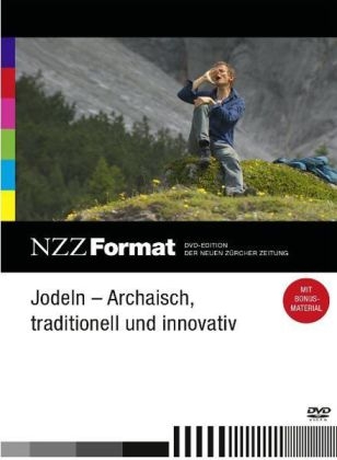 Jodeln - Archaisch, traditionell und inovativ, DVD