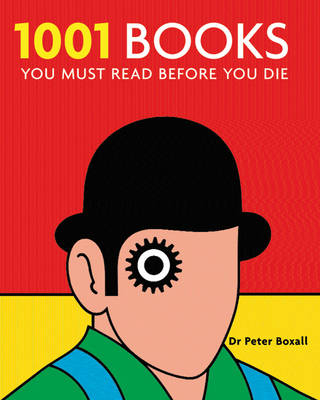 1001 Books You Must Read Before You Die - Peter Boxall