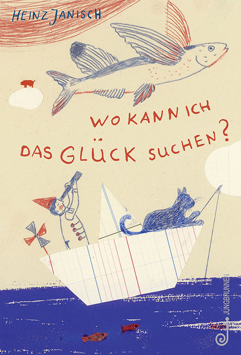 Wo kann ich das Gl&uuml;ck suchen? - Heinz Janisch