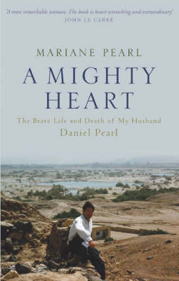 A Mighty Heart - The Daniel Pearl Story - Mariane Pearl