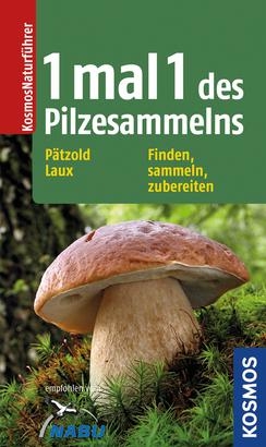 1 mal 1 des Pilzesammelns - Walter P&auml;tzold, Hans E. Laux