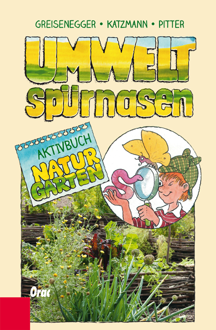 Umweltsp&uuml;rnasen Aktivbuch Naturgarten - Ingrid Greisenegger, Karo Katzmann, Klaus Pitter