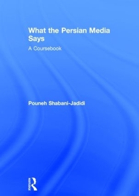 What the Persian Media says - Pouneh Shabani-Jadidi