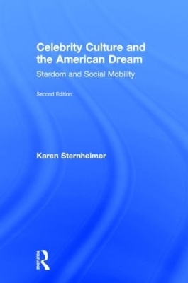 Celebrity Culture and the American Dream - Karen Sternheimer