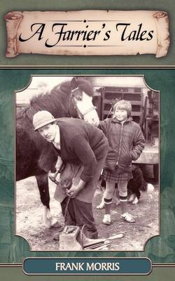 A Farrier's Tales - Frank Morris