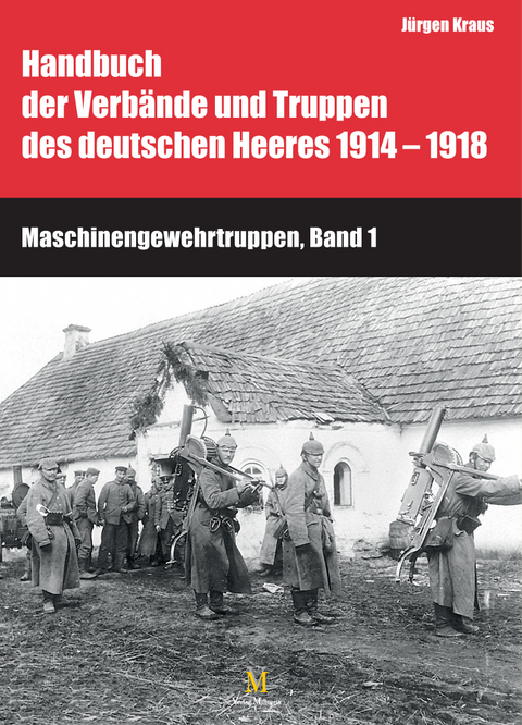 Maschinengewehrtruppen Band 1 & 2 - J&uuml;rgen Kraus