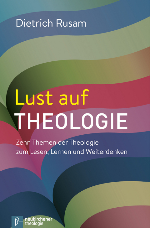 Lust auf Theologie - Dietrich Rusam