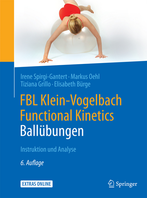FBL Klein-Vogelbach Functional Kinetics: Ball&uuml;bungen - Irene Spirgi-Gantert, Markus Oehl, Elisabeth B&uuml;rge