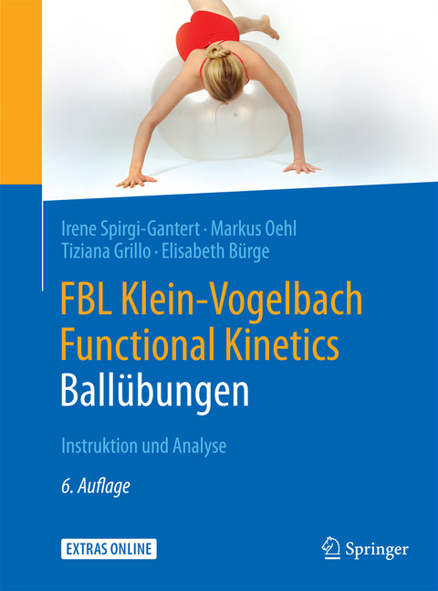 FBL Klein-Vogelbach Functional Kinetics: Ballübungen -  Irene Spirgi-Gantert,  Markus Oehl,  Elisabeth Bürge
