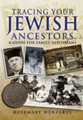 Tracing Your Jewish Ancestors - Rosemary E. Wenzerul