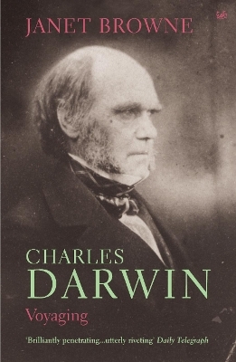 Charles Darwin: Voyaging - Janet Browne