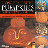 How to Carve Pumpkins for Great Results - Deborah Schneebeli-Morrell