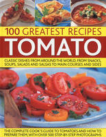 The 100 Greatest Tomato Recipes - Christine France