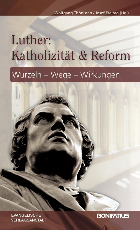 Luther: Katholizit&auml;t und Reform - 