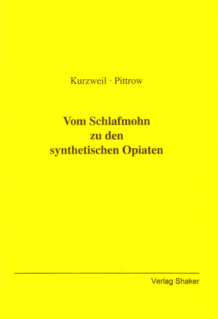 Vom Schlafmohn zu den synthetischen Opiaten - Peter Kurzweil