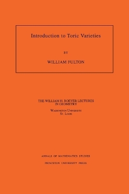 Introduction to Toric Varieties - William Fulton