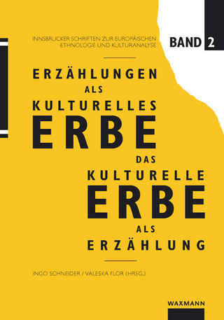 Erzählungen als kulturelles Erbe – Das kulturelle Erbe als Erzählung