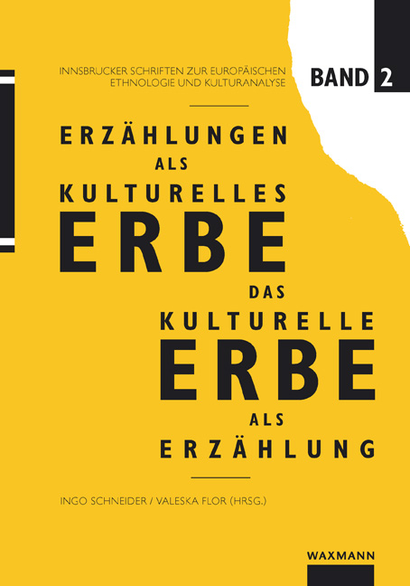 Erz&auml;hlungen als kulturelles Erbe &ndash; Das kulturelle Erbe als Erz&auml;hlung - 