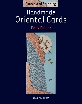 Simple and Stunning: Handmade Oriental Cards
