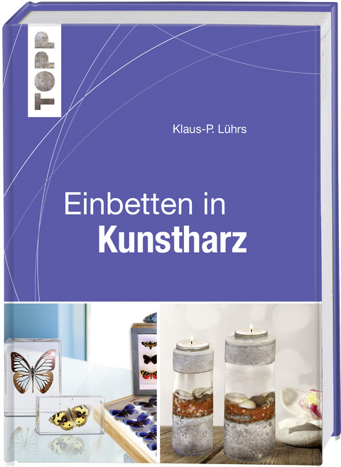 Einbetten in Kunstharz - Klaus-P. L&uuml;hrs