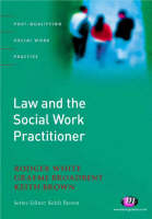 Law and the Social Work Practitioner - Graeme Broadbent, Keith Brown, Rodger White